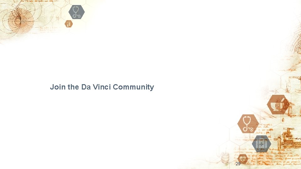 Join the Da Vinci Community 29 