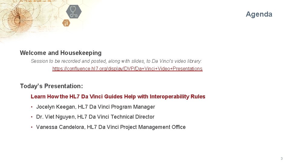 Agenda Welcome and Housekeeping Session to be recorded and posted, along with slides, to