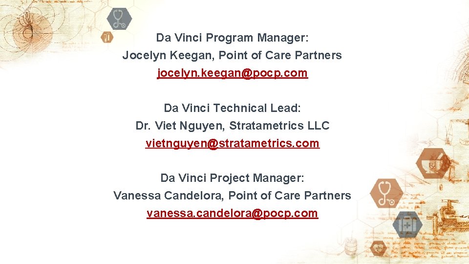 Da Vinci Program Manager: Jocelyn Keegan, Point of Care Partners jocelyn. keegan@pocp. com Da