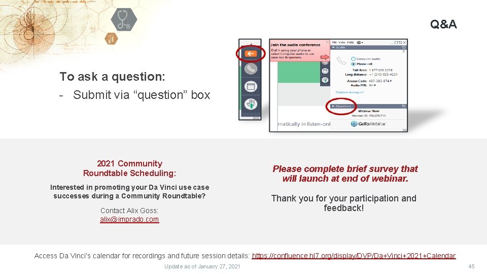 Q&A To ask a question: - Submit via “question” box 2021 Community Roundtable Scheduling: