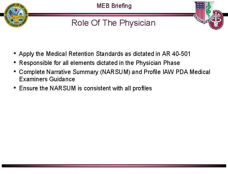 MEB Briefing Role Of The Physician • • Apply the Medical Retention Standards as MEB Briefing Role Of The Physician • • Apply the Medical Retention Standards as