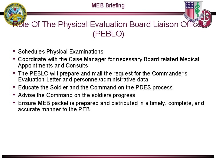 MEB Briefing Role Of The Physical Evaluation Board Liaison Officer (PEBLO) • • • MEB Briefing Role Of The Physical Evaluation Board Liaison Officer (PEBLO) • • •