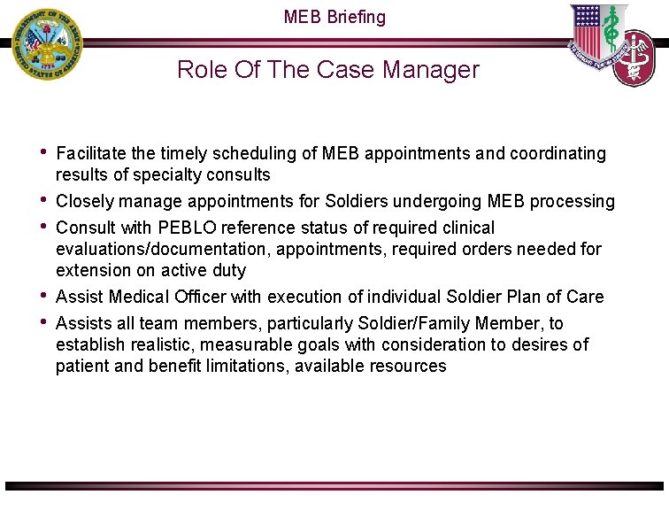 MEB Briefing Role Of The Case Manager • • • Facilitate the timely scheduling MEB Briefing Role Of The Case Manager • • • Facilitate the timely scheduling