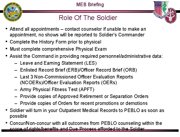 MEB Briefing Role Of The Soldier • Attend all appointments – contact counselor if MEB Briefing Role Of The Soldier • Attend all appointments – contact counselor if