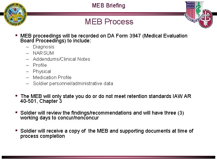 MEB Briefing MEB Process • MEB proceedings will be recorded on DA Form 3947 MEB Briefing MEB Process • MEB proceedings will be recorded on DA Form 3947