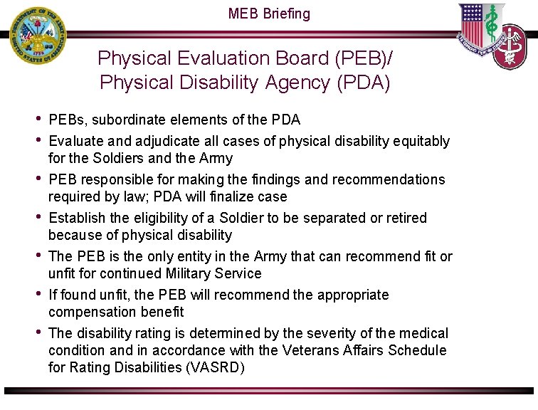 MEB Briefing Physical Evaluation Board (PEB)/ Physical Disability Agency (PDA) • • PEBs, subordinate MEB Briefing Physical Evaluation Board (PEB)/ Physical Disability Agency (PDA) • • PEBs, subordinate