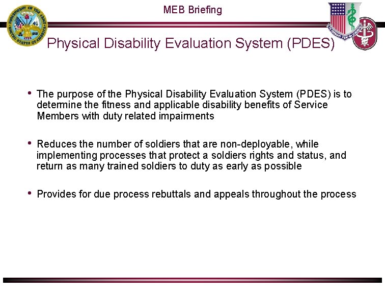 MEB Briefing Physical Disability Evaluation System (PDES) • The purpose of the Physical Disability MEB Briefing Physical Disability Evaluation System (PDES) • The purpose of the Physical Disability