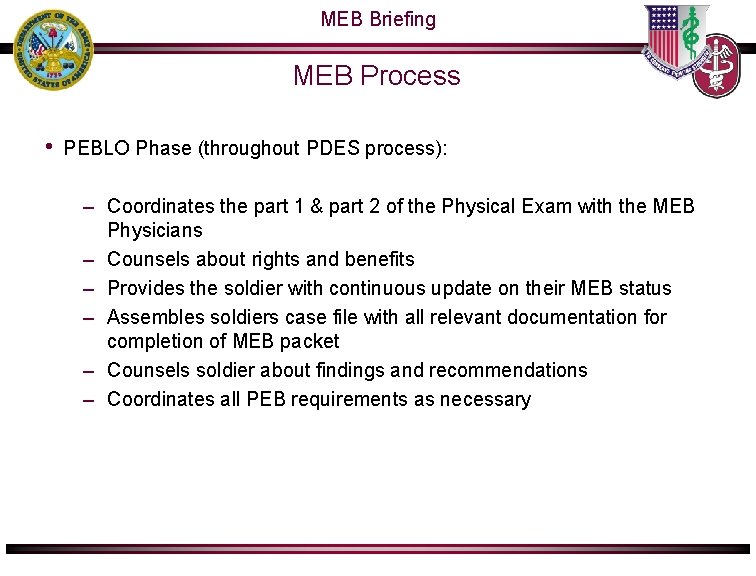 MEB Briefing MEB Process • PEBLO Phase (throughout PDES process): – Coordinates the part MEB Briefing MEB Process • PEBLO Phase (throughout PDES process): – Coordinates the part