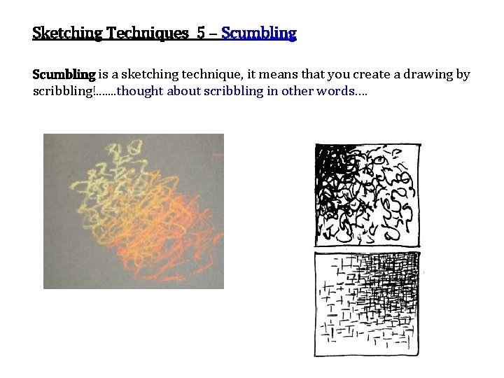 Sketching Techniques 5 – Scumbling is a sketching technique, it means that you create