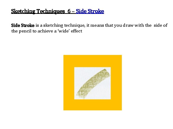 Sketching Techniques 6 – Side Stroke is a sketching technique, it means that you