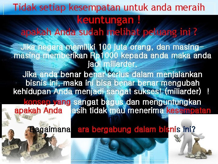 Tidak setiap kesempatan untuk anda meraih keuntungan ! apakah Anda sudah melihat peluang ini