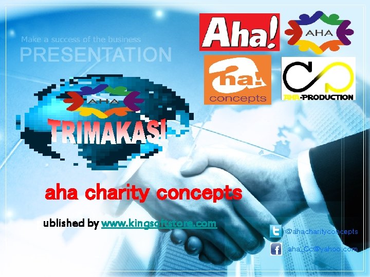 aha charity concepts published by www. kingsoftstore. com @ahacharityconcepts aha_Cc@yahoo. com 