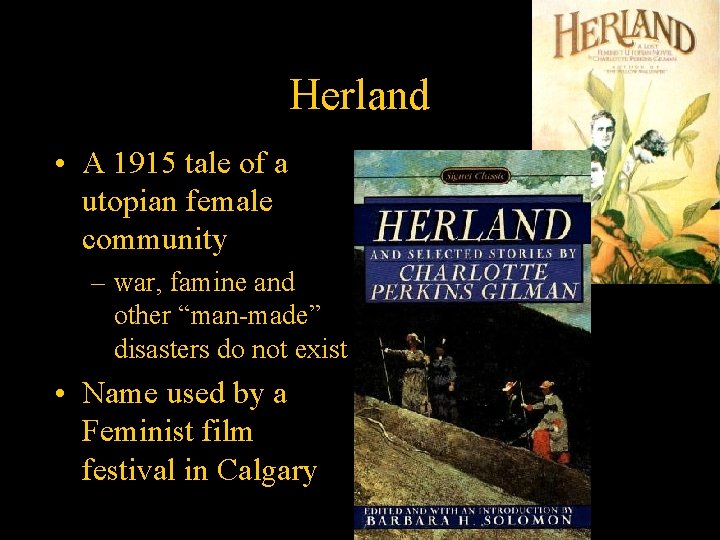 Herland • A 1915 tale of a utopian female community – war, famine and