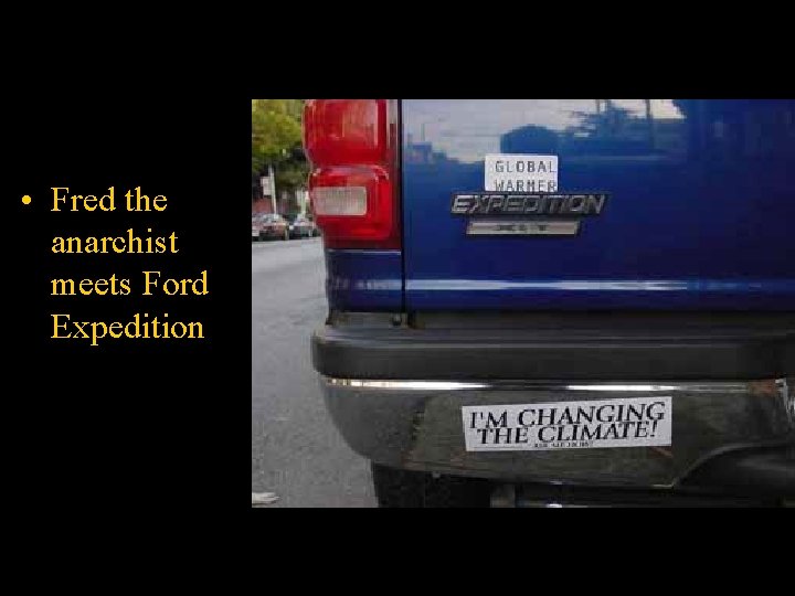  • Fred the anarchist meets Ford Expedition 
