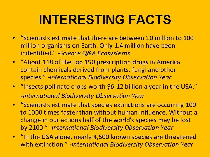 INTERESTING FACTS • “Scientists estimate that there are between 10 million to 100 million