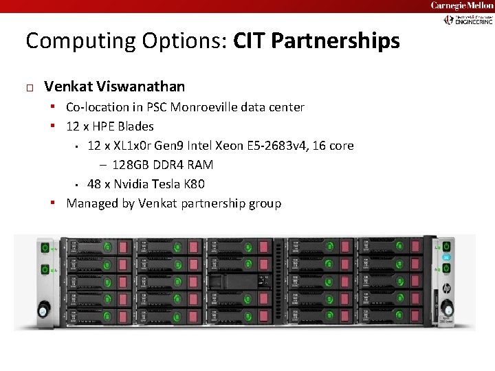 Carnegie Mellon Computing Options: CIT Partnerships � Venkat Viswanathan ▪ Co-location in PSC Monroeville