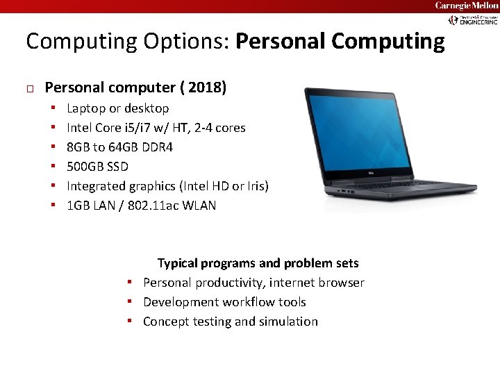 Carnegie Mellon Computing Options: Personal Computing � Personal computer ( 2018) ▪ ▪ ▪