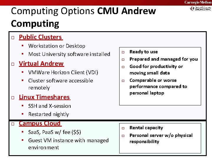 Computing Options CMU Andrew Computing � Public Clusters ▪ Workstation or Desktop ▪ Most