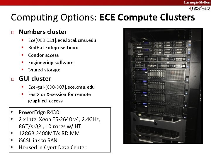 Carnegie Mellon Computing Options: ECE Compute Clusters � Numbers cluster ▪ ▪ ▪ �