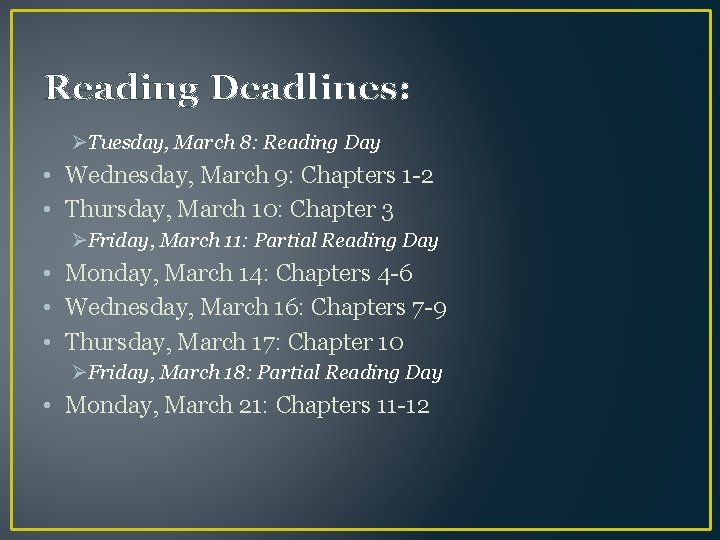 Reading Deadlines: ØTuesday, March 8: Reading Day • Wednesday, March 9: Chapters 1 -2