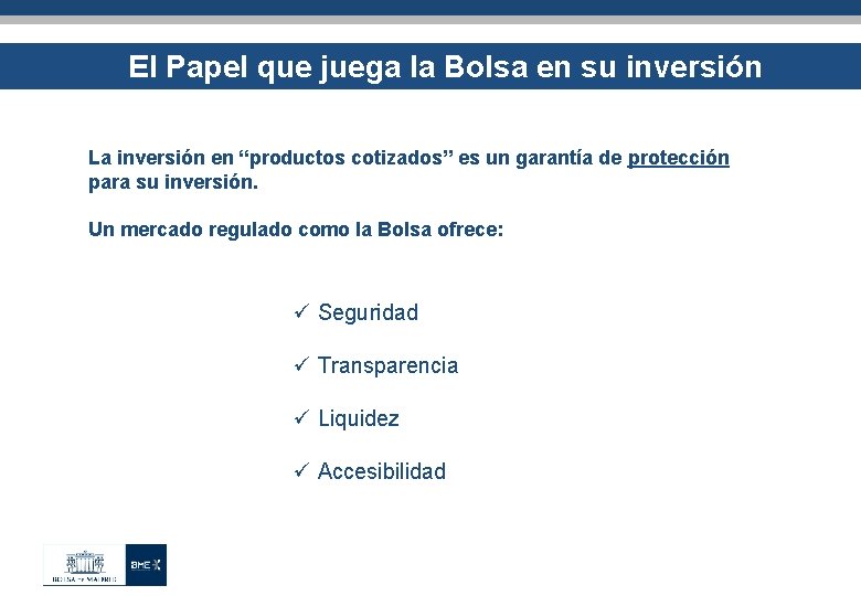 El Papel que juega la Bolsa en su inversión La inversión en “productos cotizados”