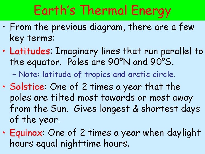 Earth’s Thermal Energy • From the previous diagram, there a few key terms: •