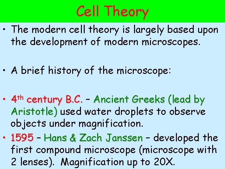 Cell Theory • The modern cell theory is largely based upon the development of