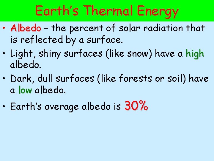Earth’s Thermal Energy • Albedo – the percent of solar radiation that is reflected