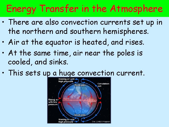 Energy Transfer in the Atmosphere • There also convection currents set up in the