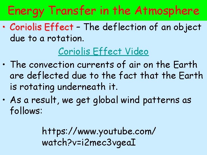 Energy Transfer in the Atmosphere • Coriolis Effect – The deflection of an object