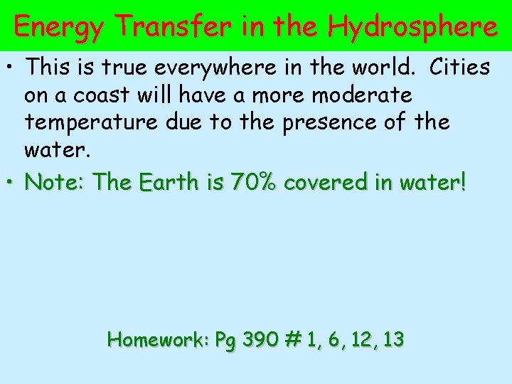 Energy Transfer in the Hydrosphere • This is true everywhere in the world. Cities