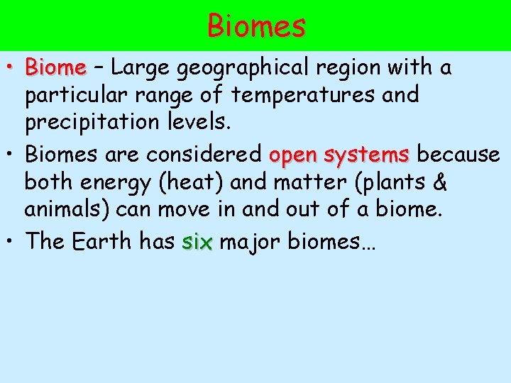 Biomes • Biome – Large geographical region with a particular range of temperatures and
