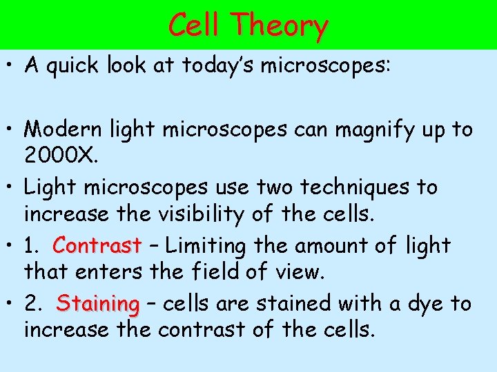 Cell Theory • A quick look at today’s microscopes: • Modern light microscopes can