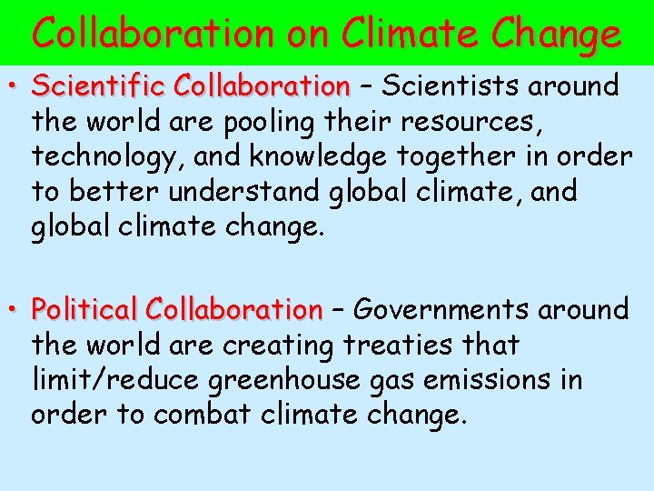 Collaboration on Climate Change • Scientific Collaboration – Scientists around the world are pooling