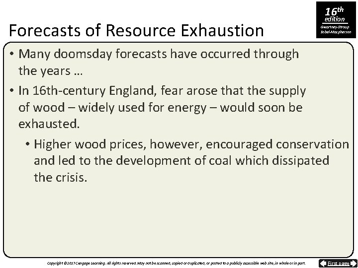 Forecasts of Resource Exhaustion 16 th edition Gwartney-Stroup Sobel-Macpherson • Many doomsday forecasts have