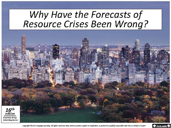 Why Have the Forecasts of Resource Crises Been Wrong? 16 th edition Gwartney-Stroup Sobel-Macpherson