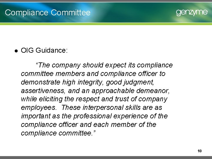 Compliance Committee l OIG Guidance: “The company should expect its compliance committee members and