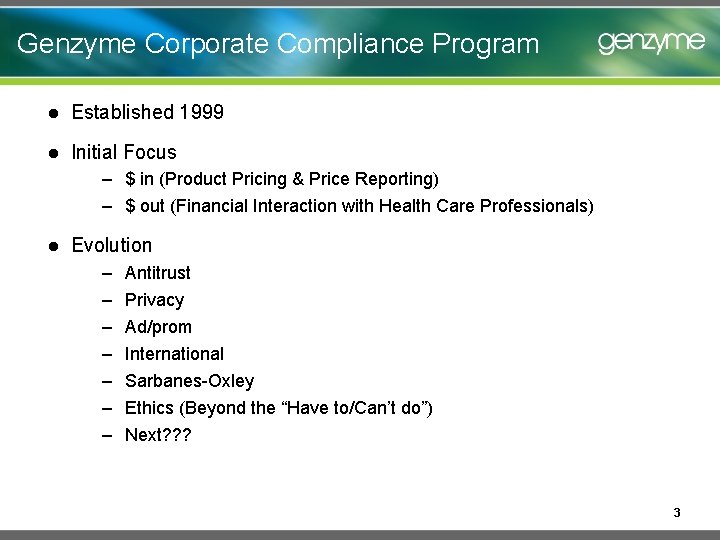 Genzyme Corporate Compliance Program l Established 1999 l Initial Focus – $ in (Product