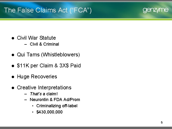The False Claims Act (“FCA”) l Civil War Statute – Civil & Criminal l