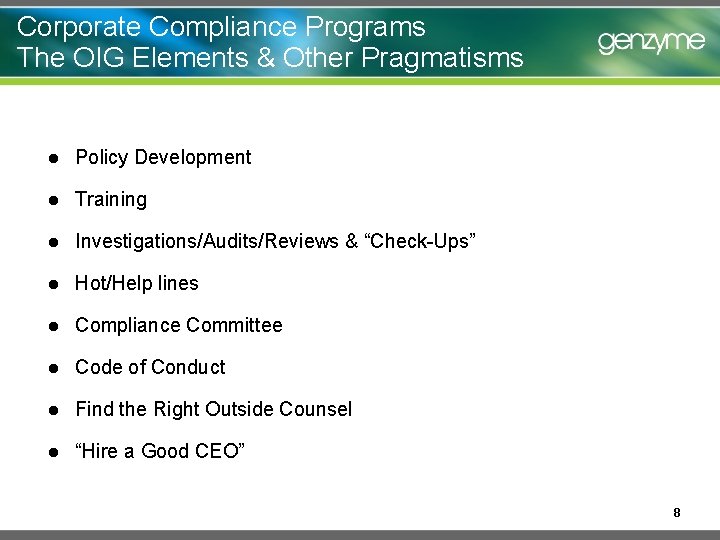 Corporate Compliance Programs The OIG Elements & Other Pragmatisms l Policy Development l Training