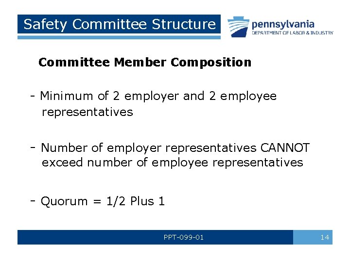 Safety Committee Structure Committee Member Composition - Minimum of 2 employer and 2 employee