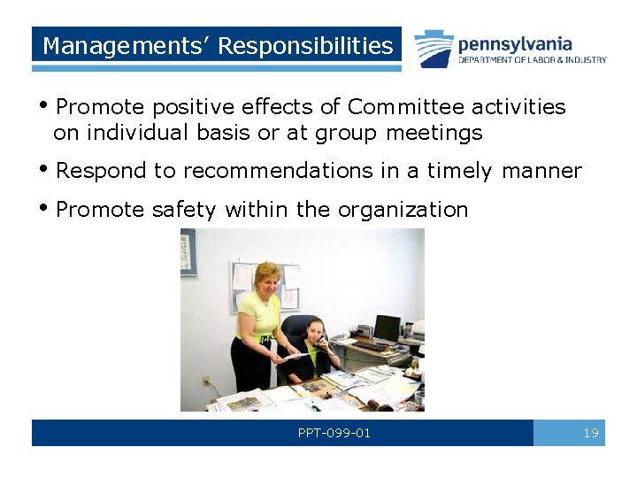 Managements’ Responsibilities • Promote positive effects of Committee activities on individual basis or at