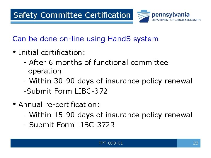 Safety Committee Certification Can be done on-line using Hand. S system • Initial certification: