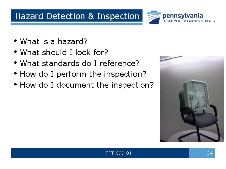 Hazard Detection & Inspection • What is a hazard? • What should I look