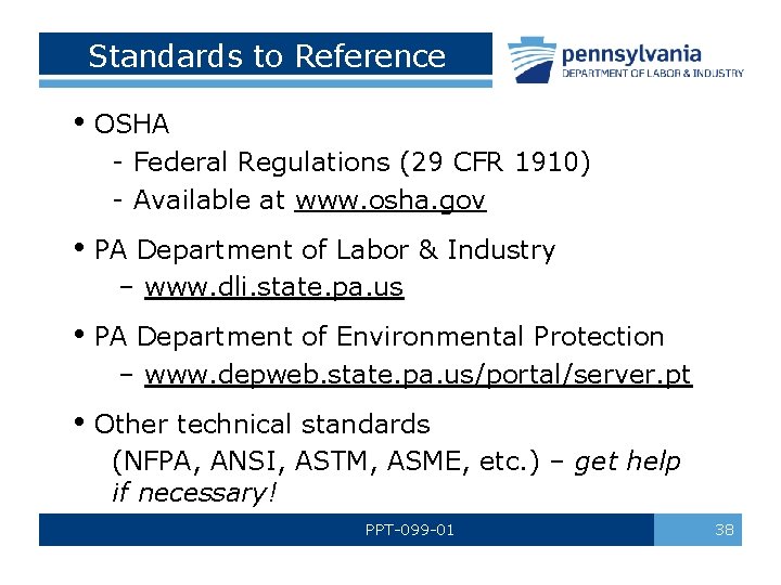 Standards to Reference • OSHA - Federal Regulations (29 CFR 1910) - Available at