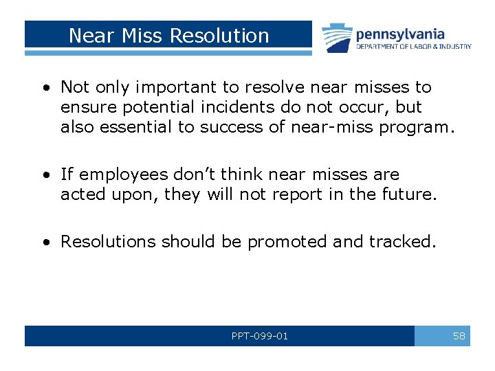 Near Miss Resolution • Not only important to resolve near misses to ensure potential