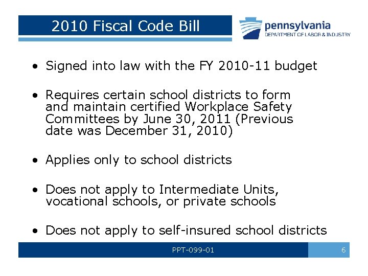 2010 Fiscal Code Bill • Signed into law with the FY 2010 -11 budget