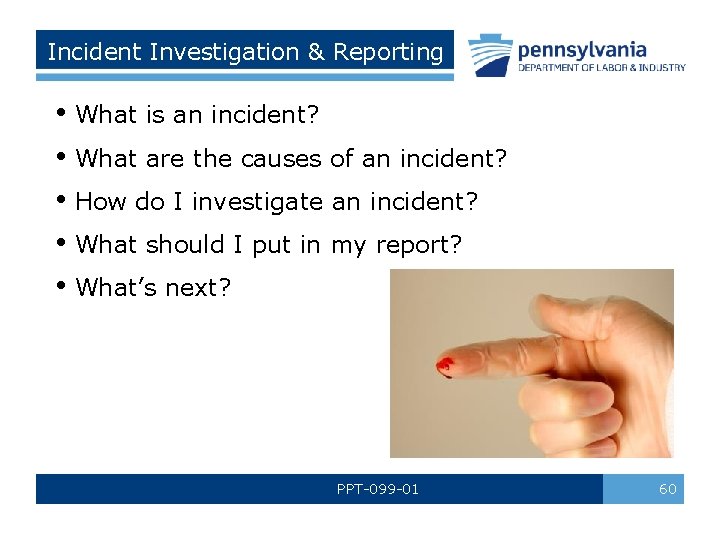 Incident Investigation & Reporting • What is an incident? • What are the causes