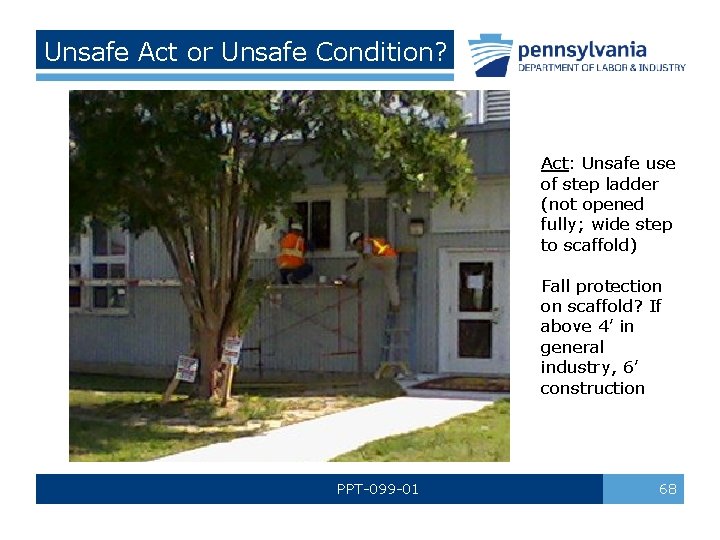 Unsafe Act or Unsafe Condition? Act: Unsafe use of step ladder (not opened fully;