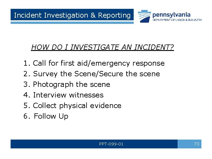 Incident Investigation & Reporting HOW DO I INVESTIGATE AN INCIDENT? 1. 2. 3. 4.